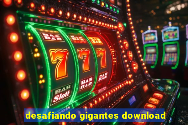 desafiando gigantes download